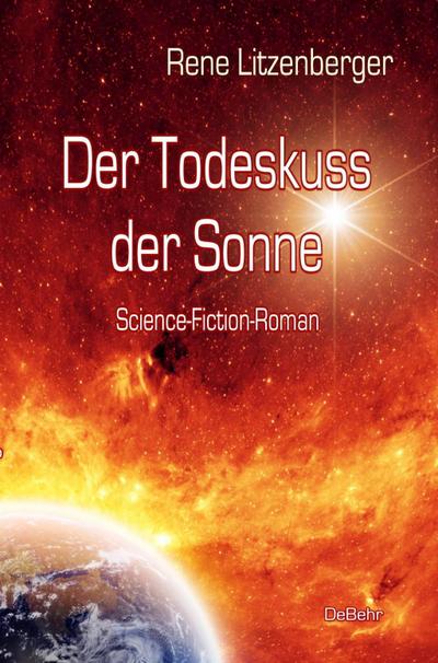 Der Todeskuss der Sonne - Science-Fiction-Roman