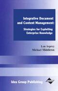 Integrative Document and Content Management: Strategies for Exploiting Enterprise Knowledge