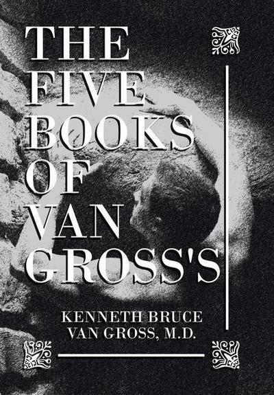 The Five Books of Van Gross’s