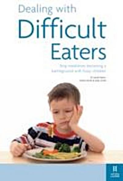 Dealing with Difficult Eaters