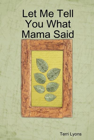 Let Me Tell You What Mama Said