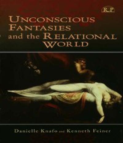 Unconscious Fantasies and the Relational World
