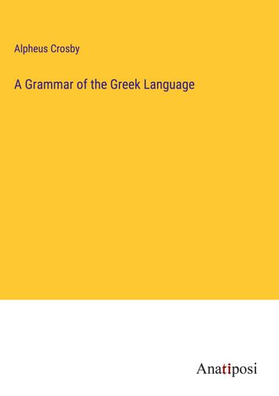 A Grammar of the Greek Language