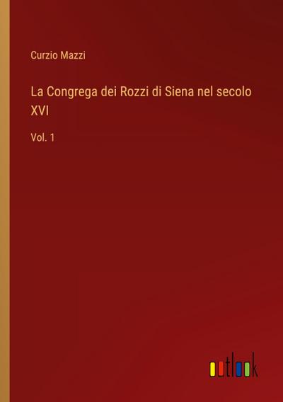La Congrega dei Rozzi di Siena nel secolo XVI