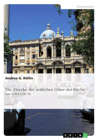 Die Zwecke der zeitlichen Güter der Kirche (Can. 1254 § 2 CIC/83)