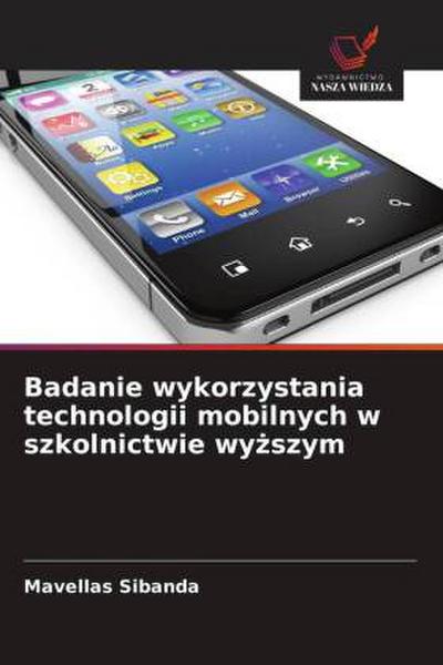 Badanie wykorzystania technologii mobilnych w szkolnictwie wy¿szym