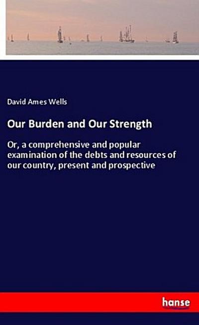 Our Burden and Our Strength