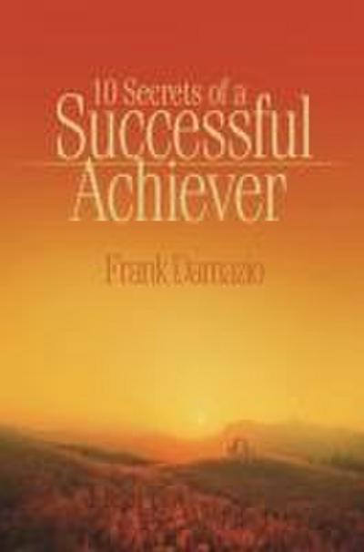 10 Secrets of a Successful Achiever