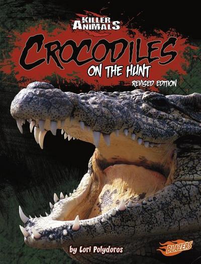 Crocodiles: On the Hunt