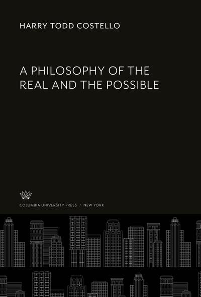 A Philosophy of the Real and the Possible