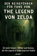 Der Reiseführer für Fans von The Legend von Zelda