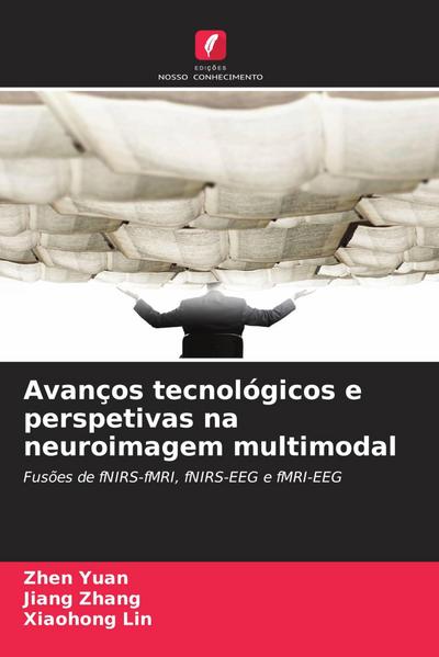Avanços tecnológicos e perspetivas na neuroimagem multimodal