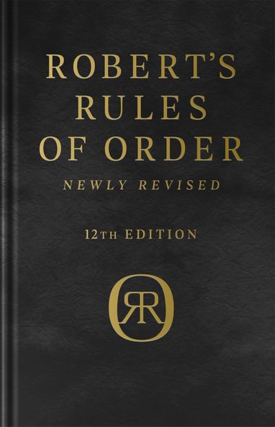 Robert’s Rules of Order Newly Revised, Deluxe 12th Edition