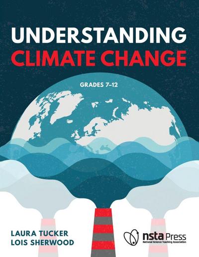 Understanding Climate Change, Grades 7-12