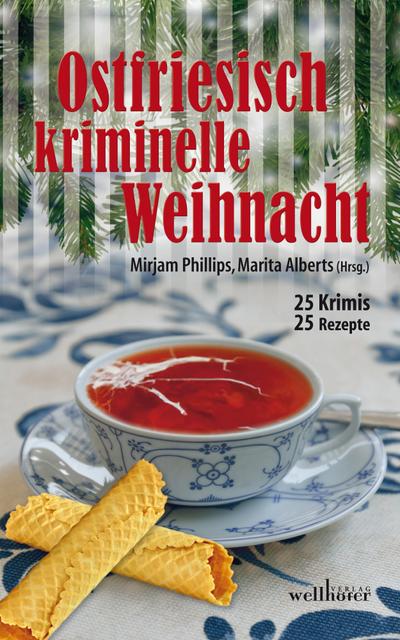 Ostfriesisch kriminelle Weihnacht: 25 Krimis und 25 Rezepte