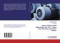 Space Vector PWM Algorithms for DTC - Open End Winding Induction Motor