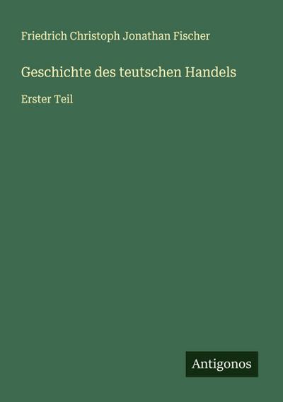 Geschichte des teutschen Handels