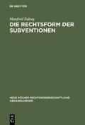 Die Rechtsform der Subventionen von Manfred Zuleeg | Ebook