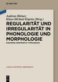 Regularität und Irregularität in Phonologie und Morphologie