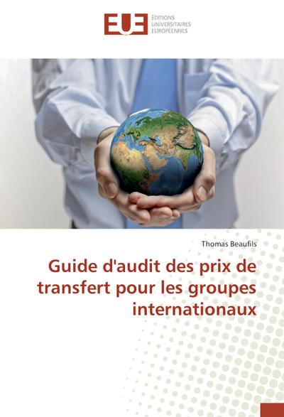 Guide d’audit des prix de transfert pour les groupes internationaux