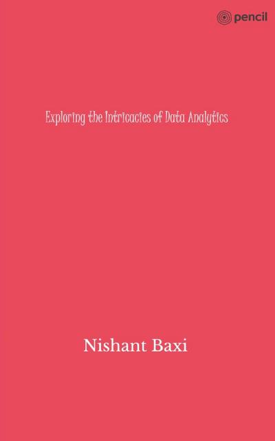 Exploring the Intricacies of Data Analytics