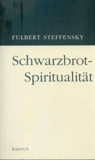 Schwarzbrot-Spiritualität