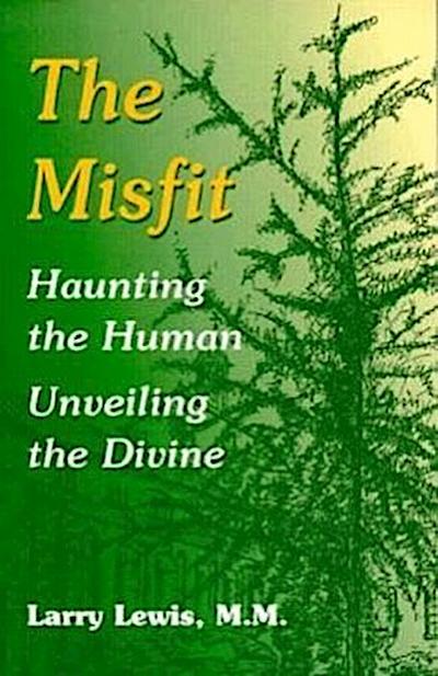 The Misfit: Haunting the Human-Unveiling the Divine
