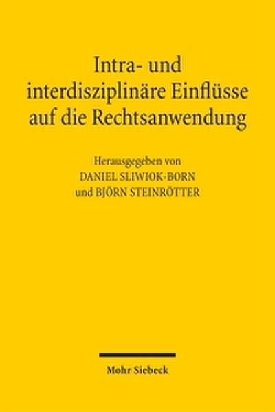Intra- und interdisziplinäre Einflüsse auf die Rechtsanwendung