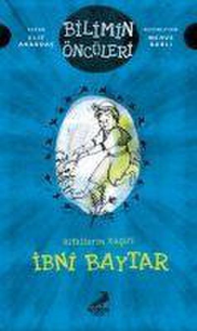 Bitkilerin Kasifi Ibni Baytar - Bilimin Öncüleri