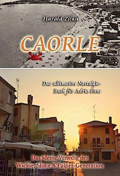 CAORLE - Das ultimative Fanbuch
