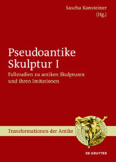 Fallstudien zu antiken Skulpturen und ihren Imitationen