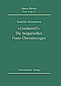 "Goethereif!" Die bulgarischen Faust-Übersetzungen