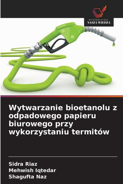 Wytwarzanie bioetanolu z odpadowego papieru biurowego przy wykorzystaniu termitów