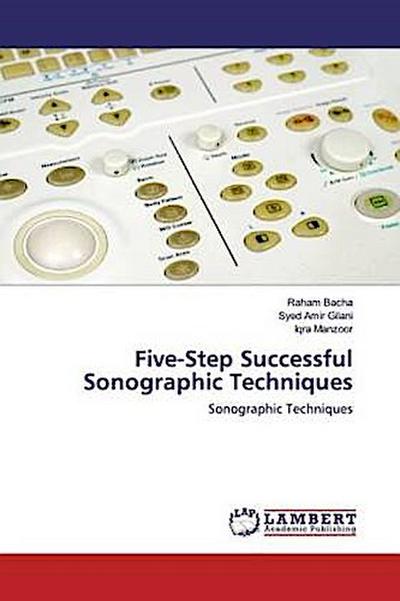 Five-Step Successful Sonographic Techniques