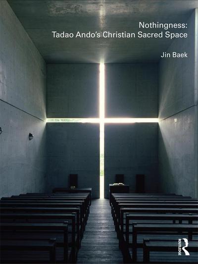Nothingness: Tadao Ando’s Christian Sacred Space