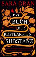 Das Buch der kostbarsten Substanz von Sara Gran | Ebook