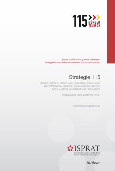 Strategie 115. Studie zur Einführung einer behördenübergreifenden Servicerufnummer 115 in Deutschland