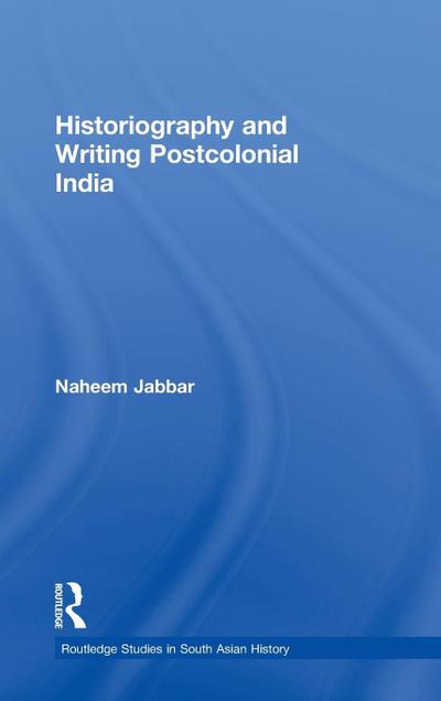 Historiography and Writing Postcolonial India