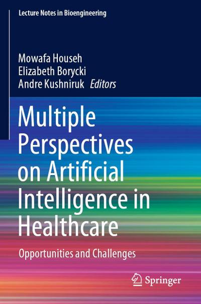Multiple Perspectives on Artificial Intelligence in Healthcare