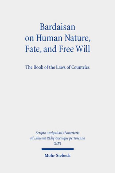 Bardaisan on Human Nature, Fate, and Free Will