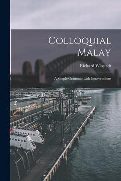 Colloquial Malay: a Simple Grammar With Conversations