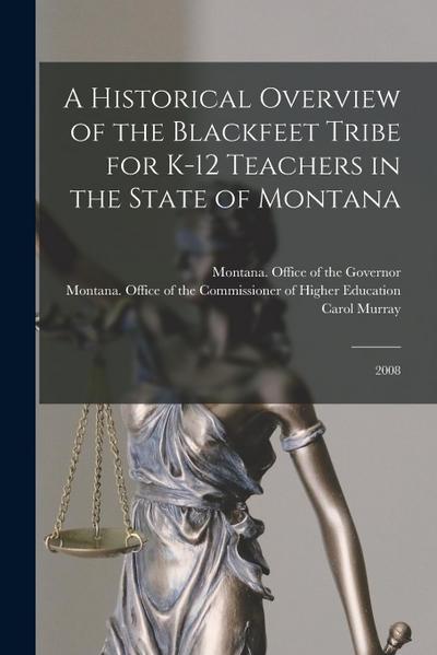 A Historical Overview of the Blackfeet Tribe for K-12 Teachers in the State of Montana