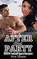 After the Party - BWWM Bad Boy Football Sports Romance