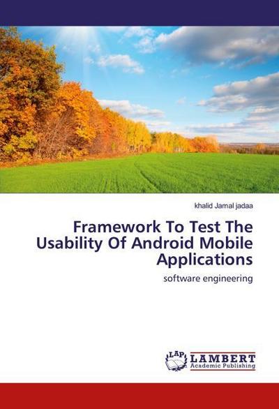 Framework To Test The Usability Of Android Mobile Applications