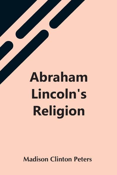 Abraham Lincoln’S Religion