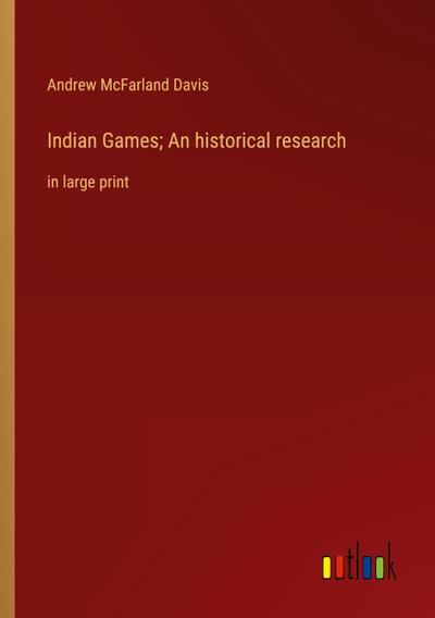 Indian Games; An historical research