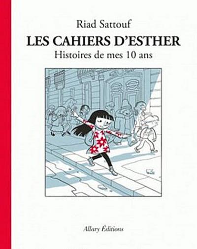 Les cahiers d’Esther - Histoire de mes 10 ans