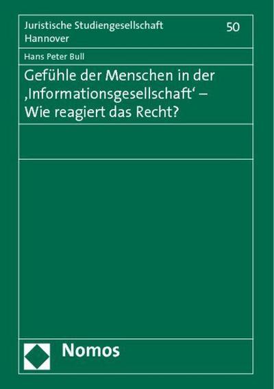 Gefühle der Menschen in der ’Informationsgesellschaft’ - Wie reagiert das Recht?