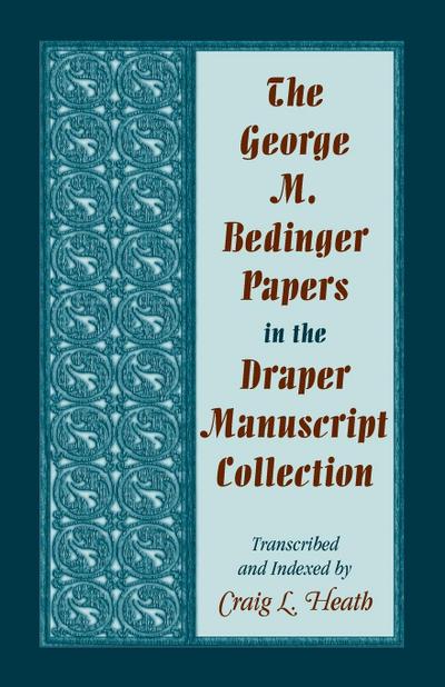 The George M. Bedinger Papers in the Draper Manuscript Collection