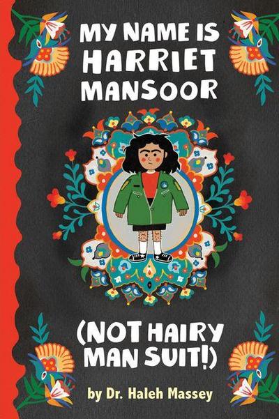 My Name Is Harriet Mansoor (Not Hairy Man Suit!)